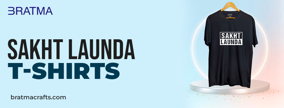 Sakht launda T- shirts