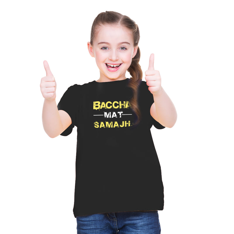 Baccha Mat Samajh Printed Girls T-Shirt