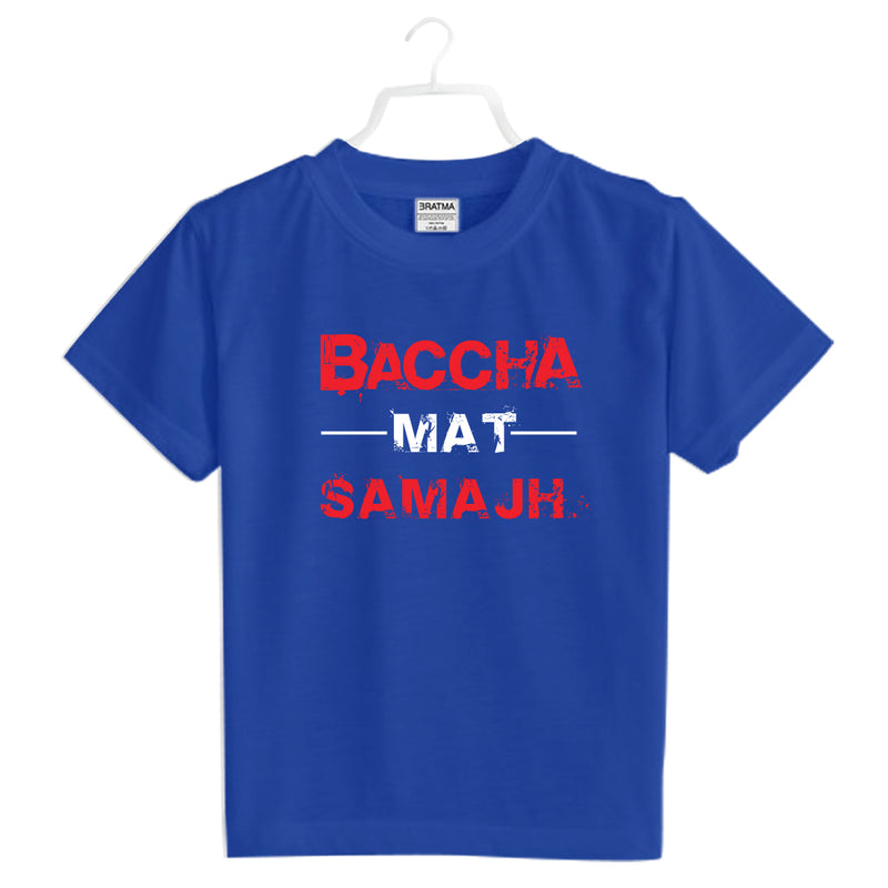 Baccha Mat Samajh Printed Girls T-Shirt