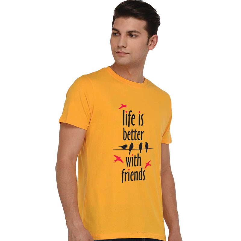 Life Is Better With Friends Printed Men T-Shirt