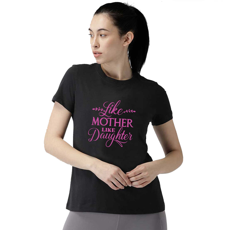Like Mother like Daughter Printed Women T-Shirt