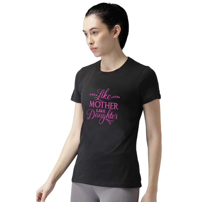 Like Mother like Daughter Printed Women T-Shirt