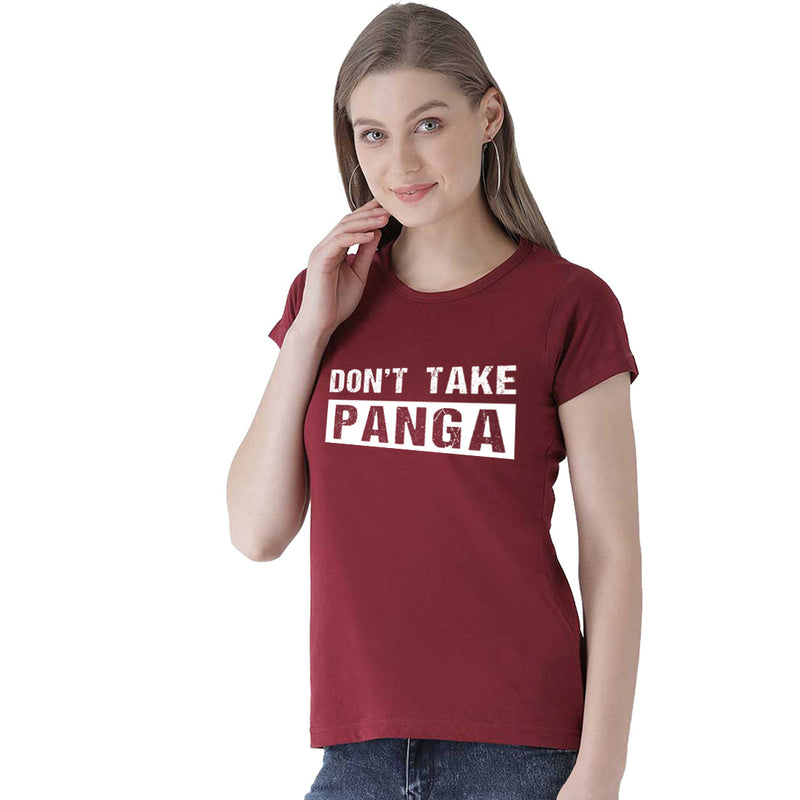 Don't Take Panga Printed Women T-Shirt