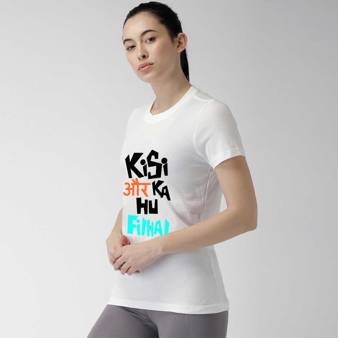 Kisi Aur Ka Hu Filhal White Women T-Shirt